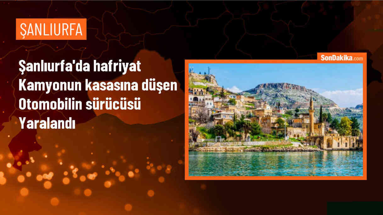 Şanlıurfa\'da hafriyat kamyonunun kasasına düşen otomobilin sürücüsü yaralandı