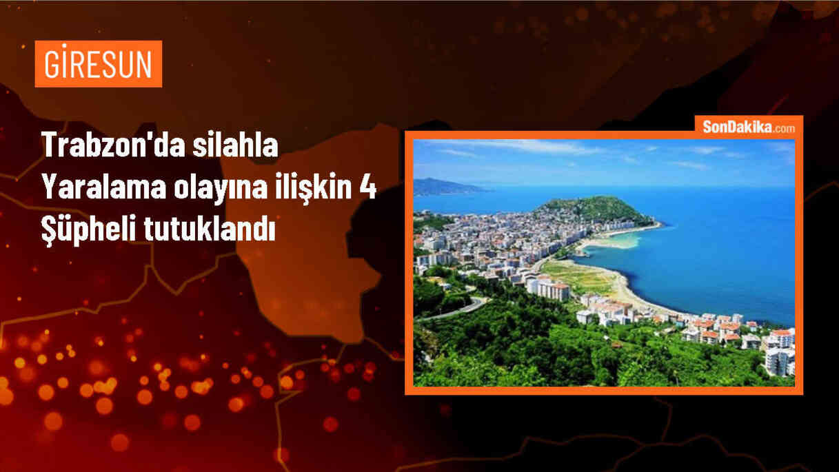 Trabzon\'da silahlı saldırıya karışan 4 zanlı tutuklandı