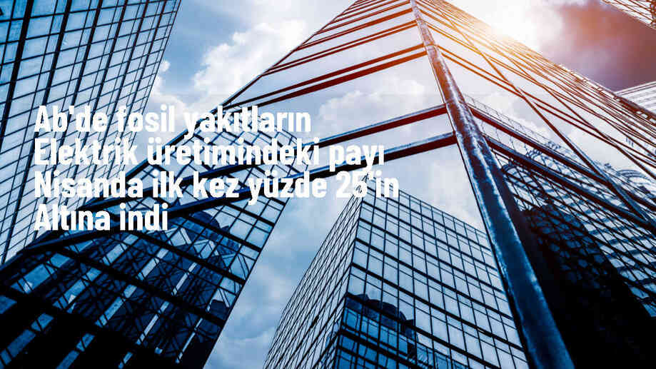 AB Ülkelerinde Fosil Yakıtların Elektrik Üretimindeki Payı Düştü