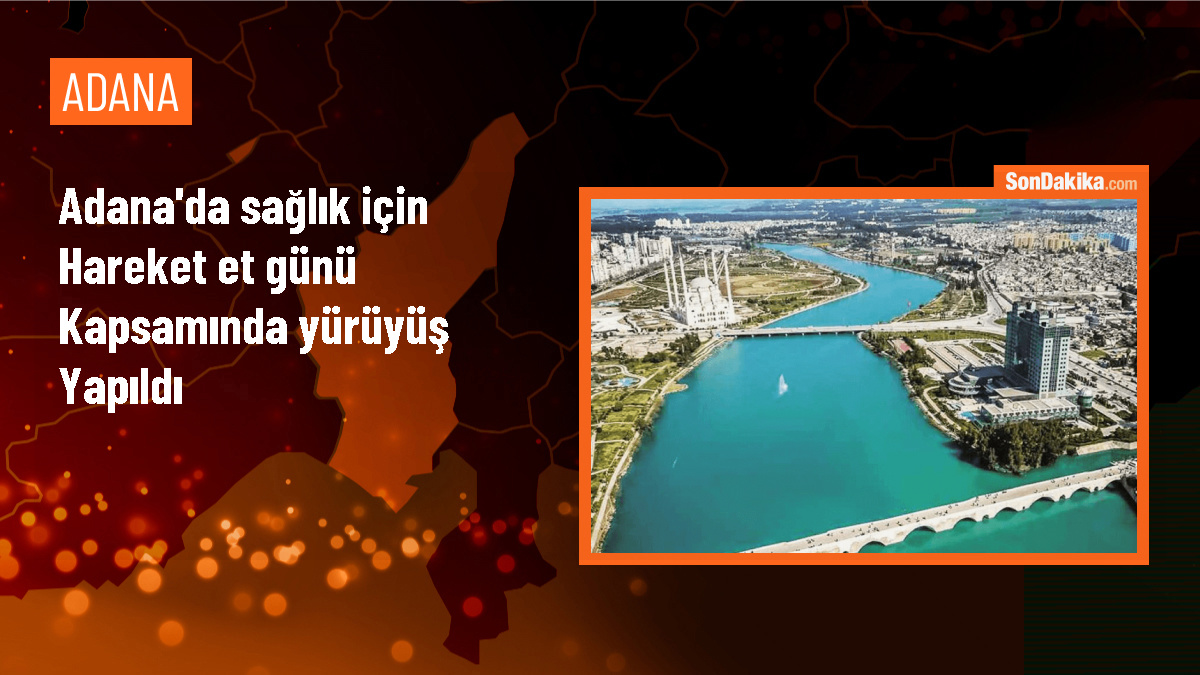 Adana\'da Sağlık İçin Hareket Et Günü Etkinliği Düzenlendi