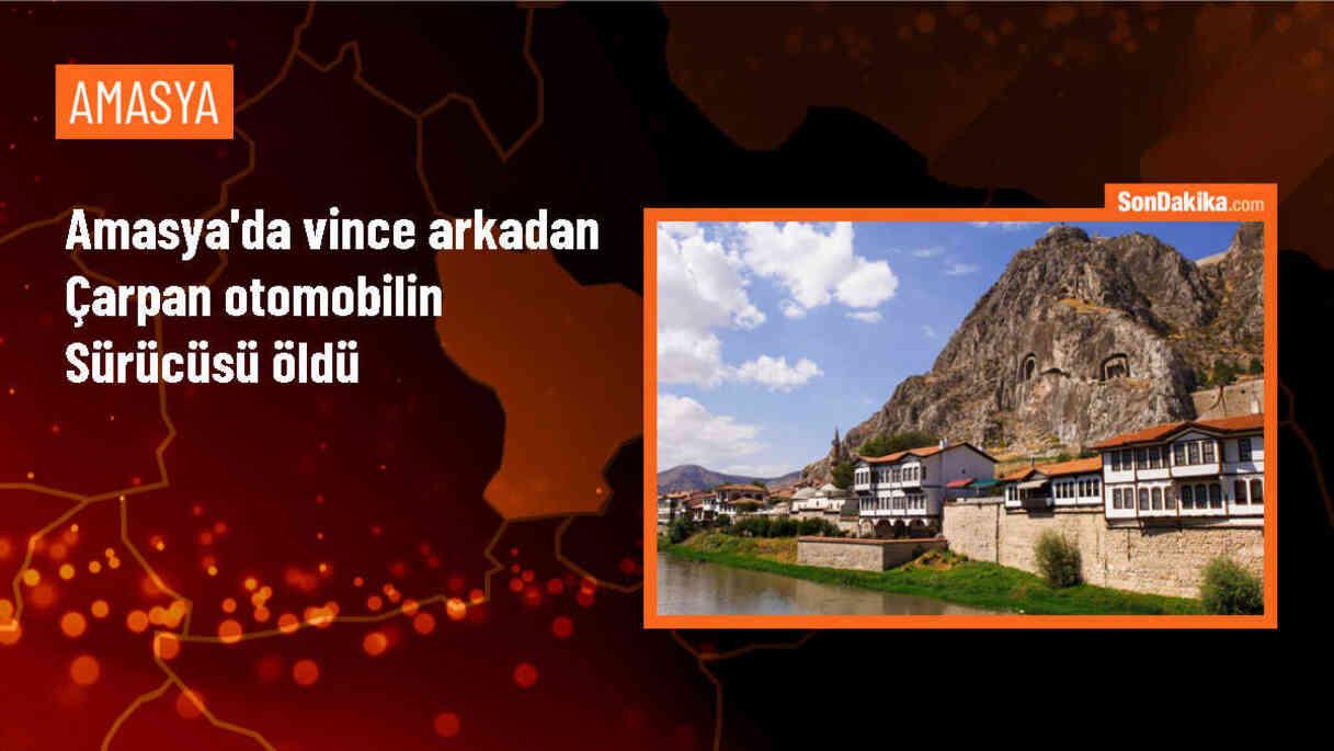 Amasya\'da vince arkadan çarpan otomobil sürücüsü hayatını kaybetti