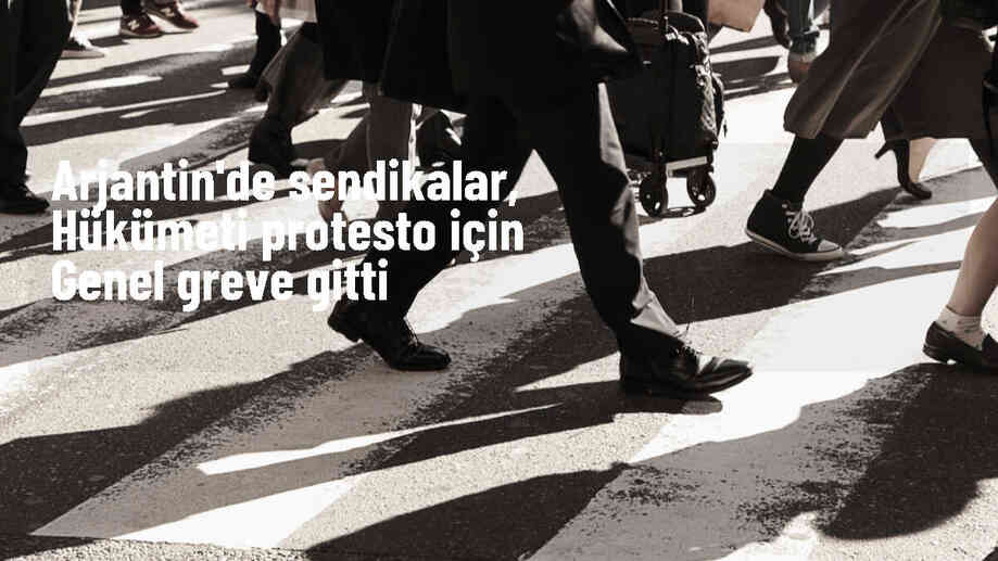 Arjantin\'de Sendikalar Genel Greve Gitti