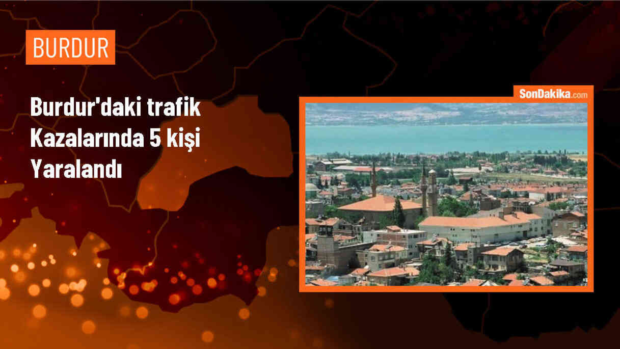 Burdur\'da meydana gelen trafik kazalarında 5 kişi yaralandı