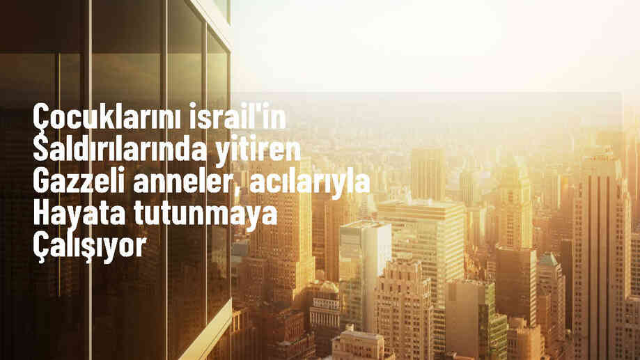 İsrail Saldırıları Altındaki Gazze\'de Annelerin Acıları