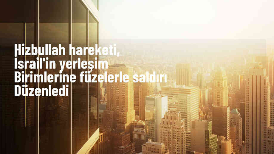 Hizbullah, İsrail\'in sınır yerleşimlerine saldırı düzenledi