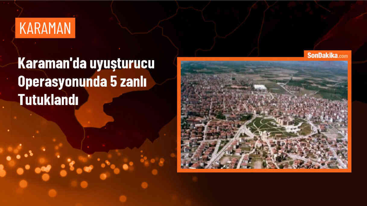 Karaman\'da polisin düzenlediği uyuşturucu operasyonunda 5 şüpheli tutuklandı
