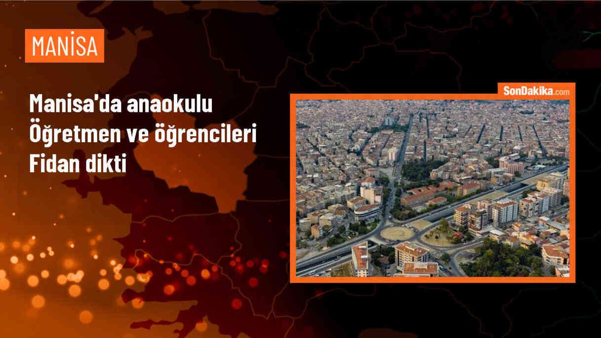 Manisa\'da 23 Nisan Ulusal Egemenlik Anaokulu öğrencileri ağaçlandırma çalışmasına katıldı