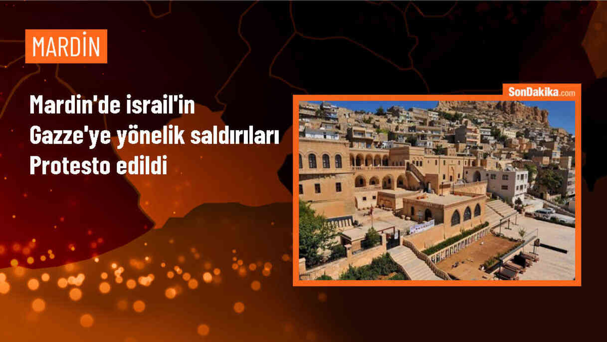 Mardin\'de İsrail\'in Gazze\'ye saldırıları protesto edildi