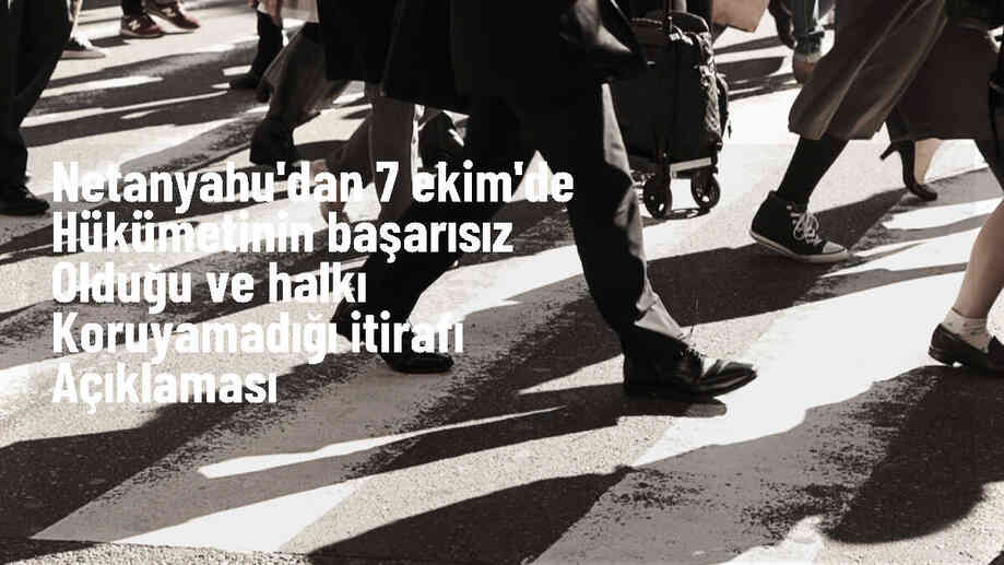 Netanyahu, hükümetinin başarısız olduğunu itiraf etti