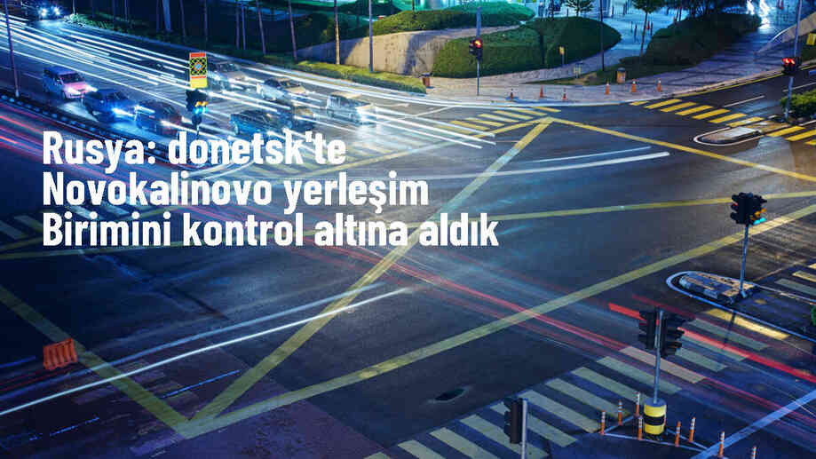 Rusya, Donetsk\'teki Novokalinovo yerleşim birimini kontrol altına aldı