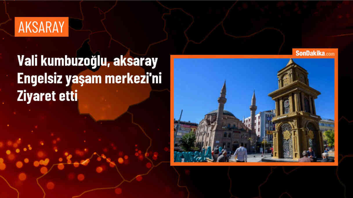 Vali Kumbuzoğlu Engelsiz Yaşam Merkezi\'ni ziyaret etti