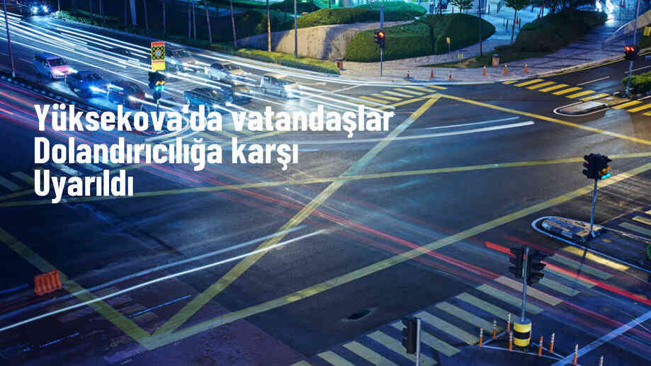 Yüksekova\'da Polisler Vatandaşları Dolandırıcılık Konusunda Bilgilendirdi