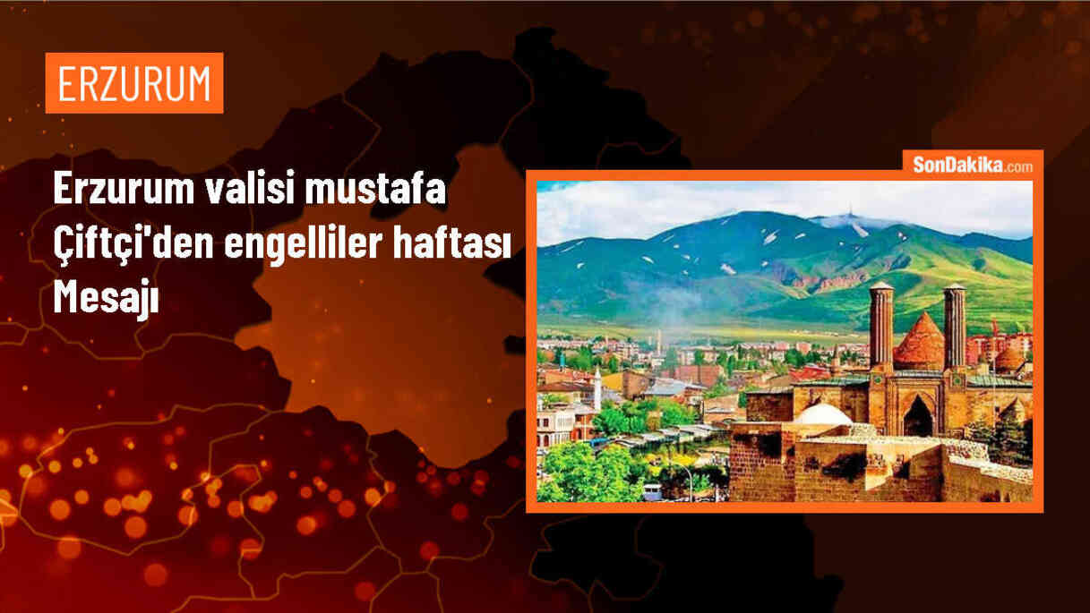 Erzurum Valisi Mustafa Çiftçi Engelliler Haftası\'nı kutladı
