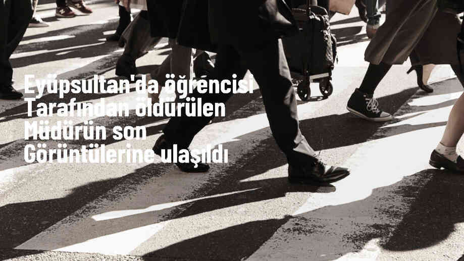 Eyüpsultan\'da öğrencisi tarafından öldürülen müdürün cinayet öncesi ve sonrası görüntülerine ulaşıldı