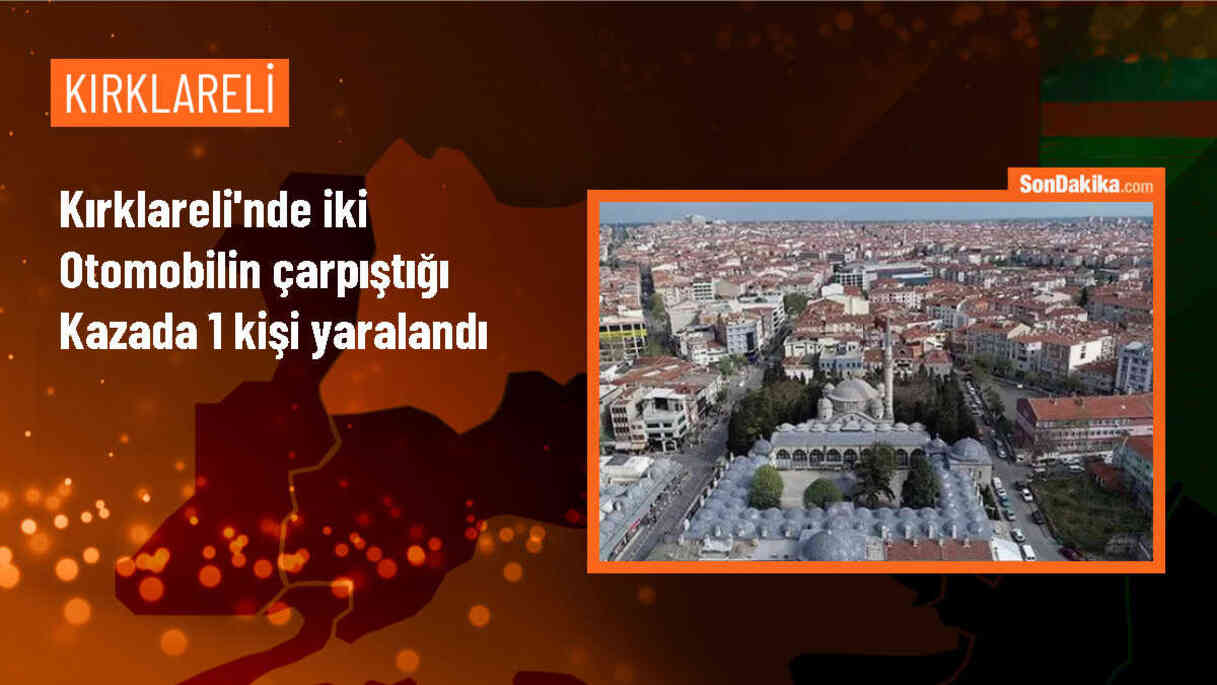 Lüleburgaz\'da iki otomobil çarpıştı, 1 kişi yaralandı