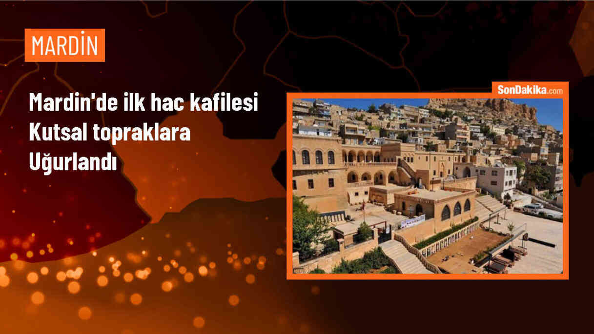 Mardin\'de 163 kişilik ilk hac kafilesi dualarla kutsal topraklara uğurlandı