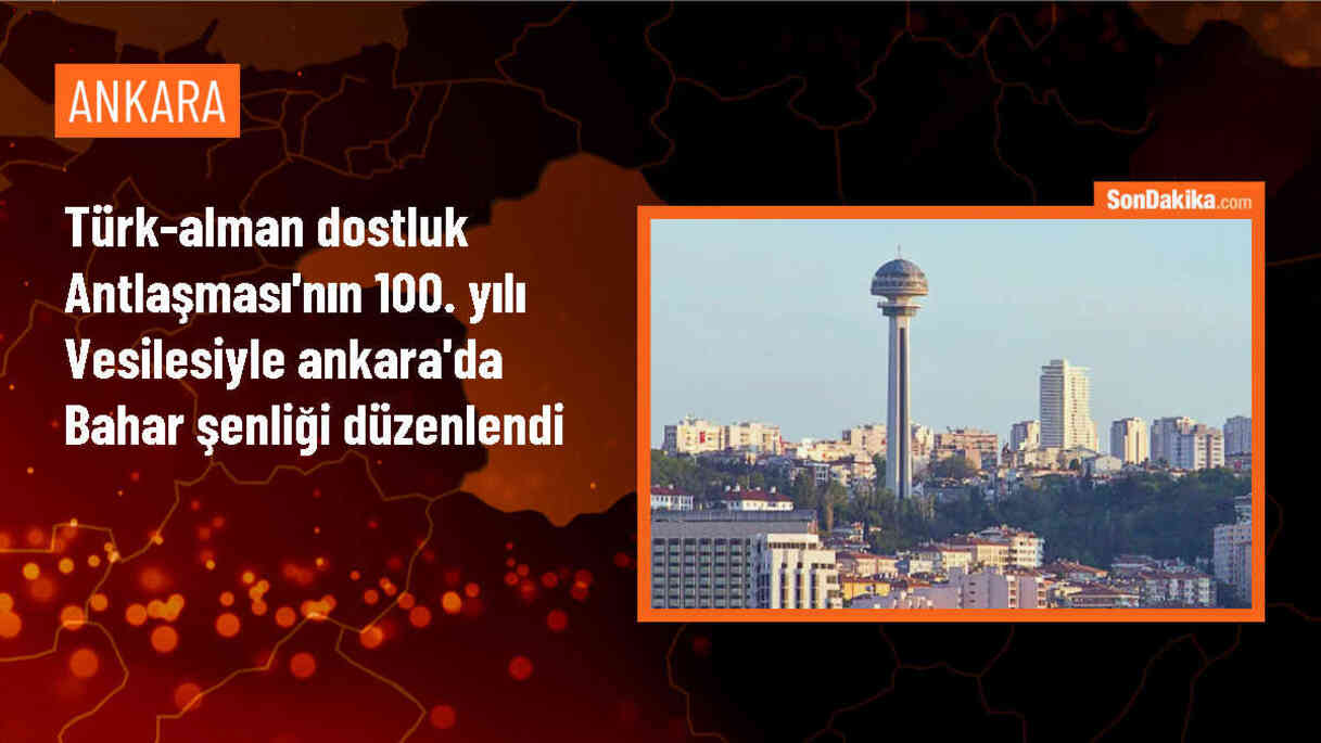 Türk-Alman Dostluk Antlaşması\'nın 100. Yılı Bahar Şenliğiyle Kutlandı