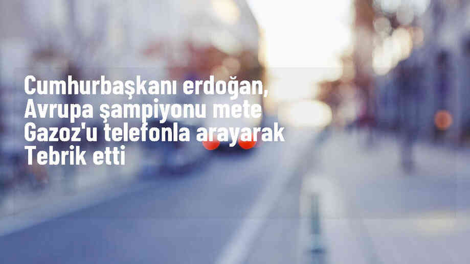 Cumhurbaşkanı Erdoğan, Açık Hava Avrupa Okçuluk Şampiyonası\'nda altın madalya kazanan Mete Gazoz\'u tebrik etti
