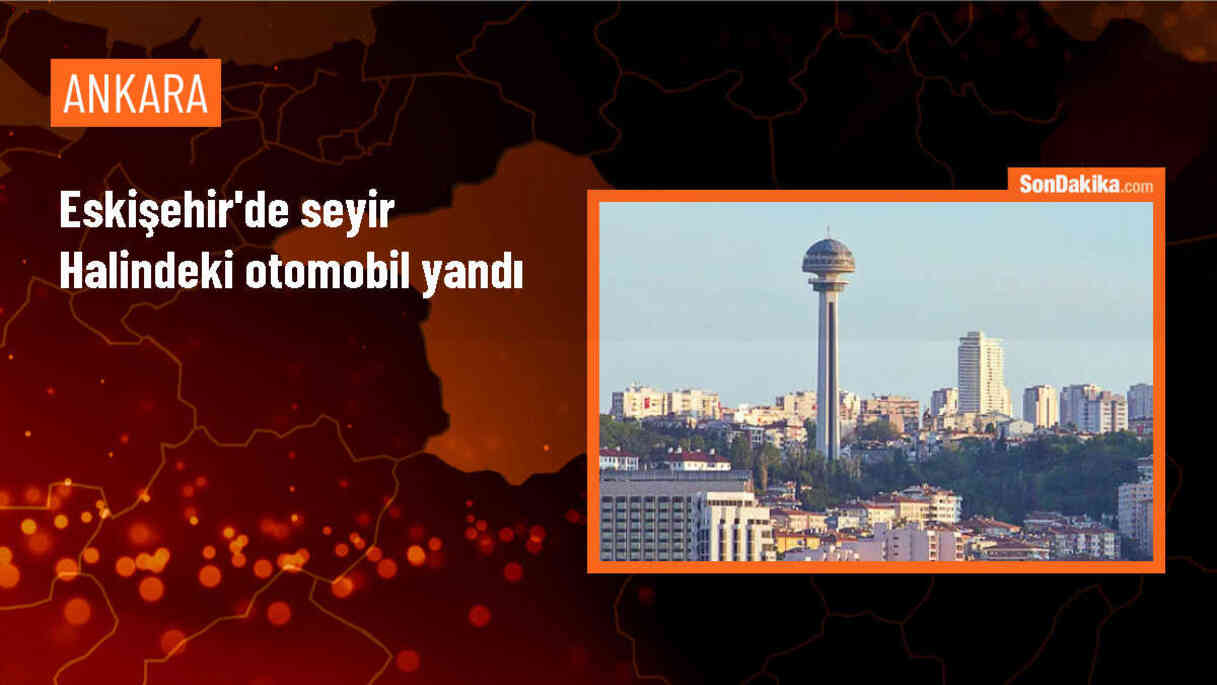 Eskişehir\'de seyir halindeki otomobilde çıkan yangın itfaiye ekiplerince söndürüldü