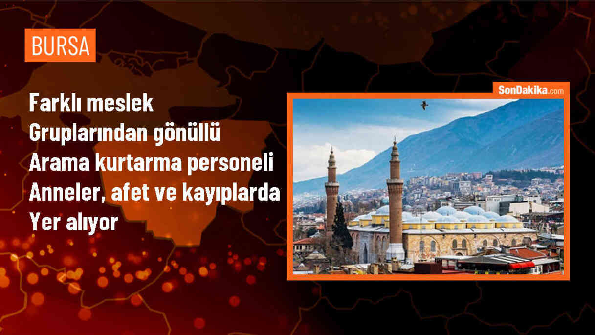 Bursa\'da Annelerden Arama Kurtarma Faaliyetlerine Destek