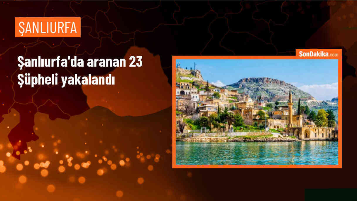 Şanlıurfa\'da yapılan denetimlerde aranan 23 şüpheli yakalandı