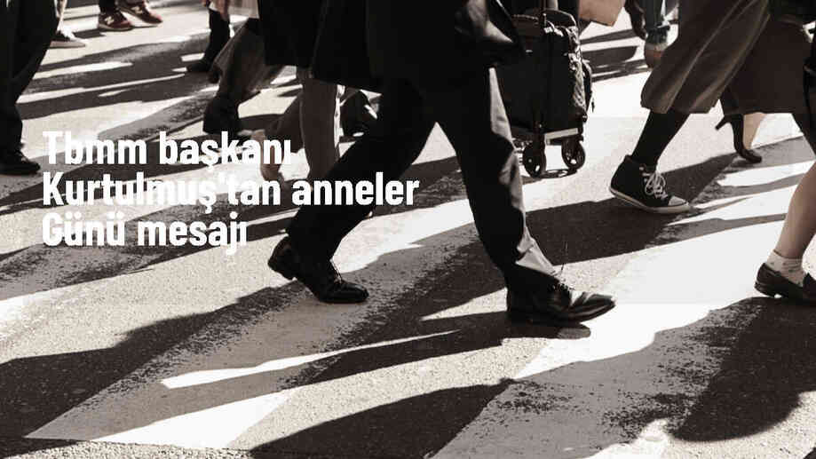 TBMM Başkanı Numan Kurtulmuş\'tan Anneler Günü Mesajı