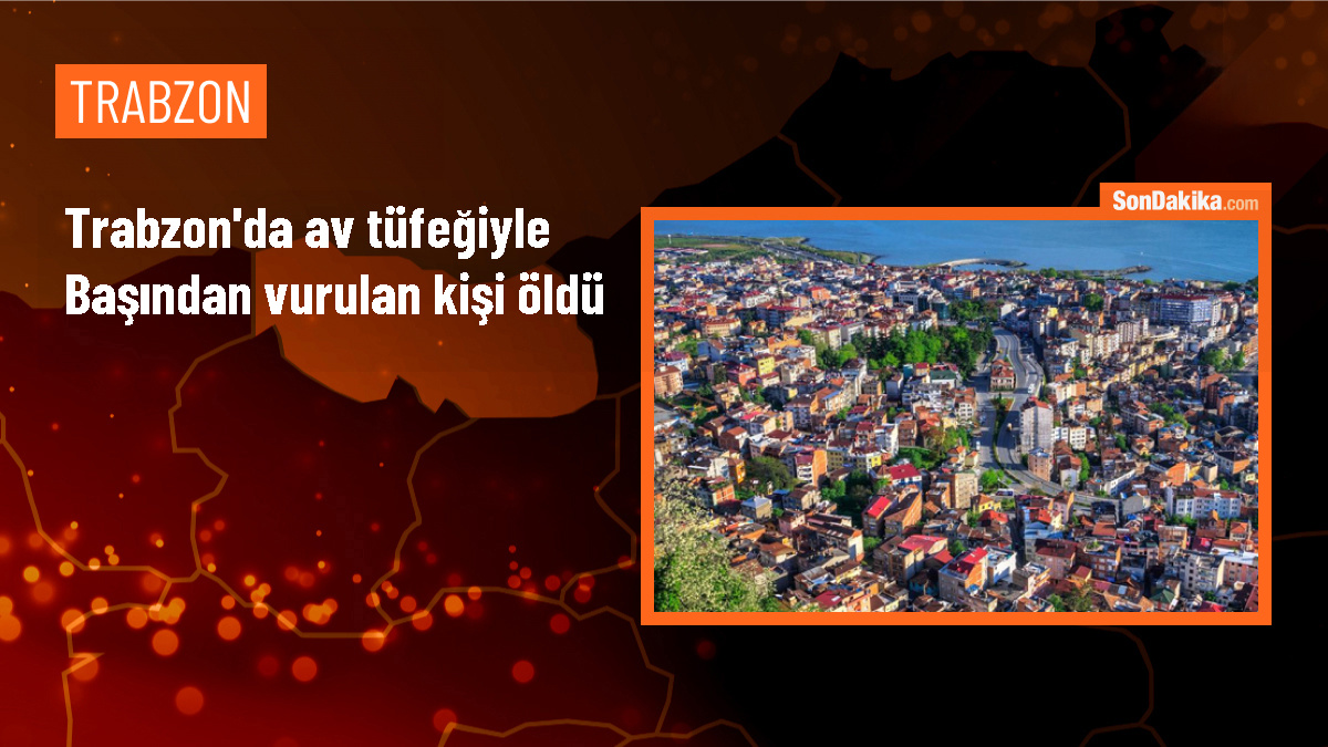 Trabzon\'da av tüfeğiyle vurulan kişi hayatını kaybetti