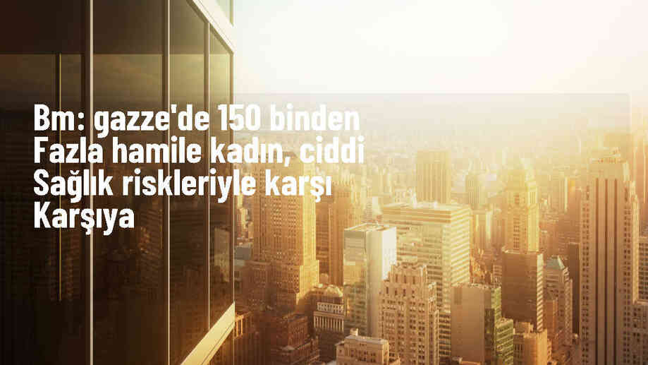 Gazze\'deki hamile kadınlar korkunç sağlık koşullarıyla karşı karşıya