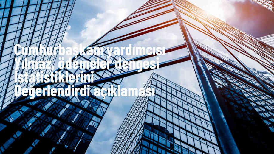 Cevdet Yılmaz: Kamuda Tasarruf ve Verimlilik paketi cari dengedeki olumlu gidişatı destekleyecek