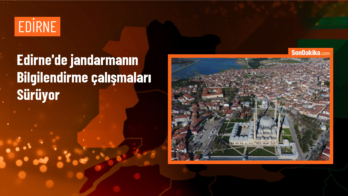 Edirne\'de jandarma ekipleri eğitim ve bilgilendirme çalışmalarını sürdürüyor