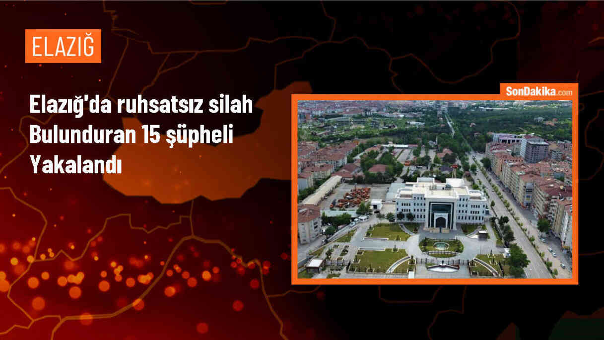 Elazığ\'da Ruhsatsız Silah Operasyonu: 15 Şüpheli Gözaltına Alındı