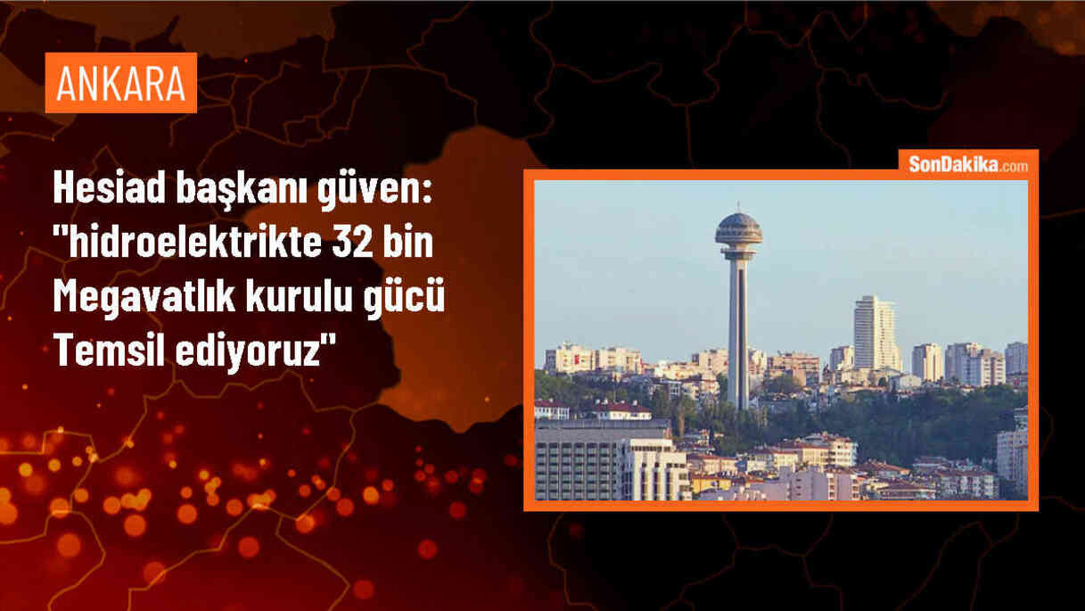 HESİAD Başkanı: Türkiye Hidroelektrik Enerjide Avrupa 2\'ncisi