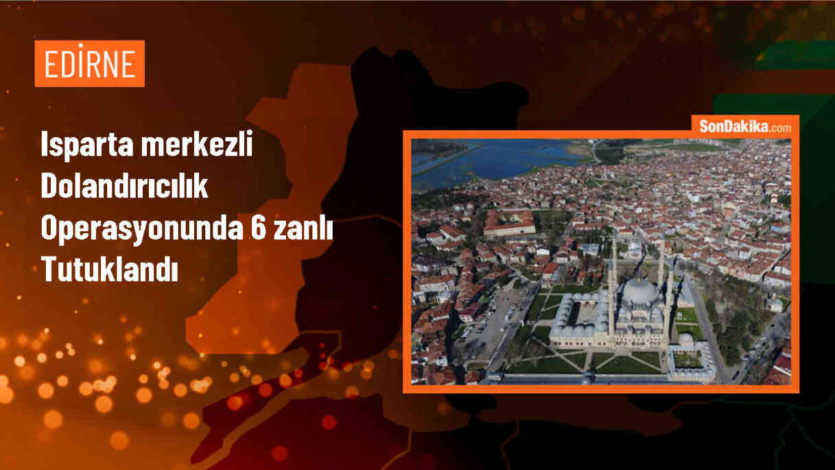 Isparta\'da düzenlenen dolandırıcılık operasyonunda 6 şüpheli tutuklandı