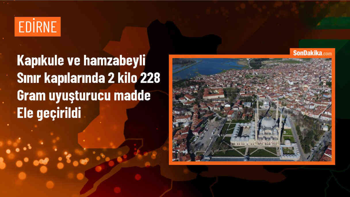 Edirne\'de Kapıkule ve Hamzabeyli sınır kapılarında uyuşturucu operasyonu: 2 tutuklama