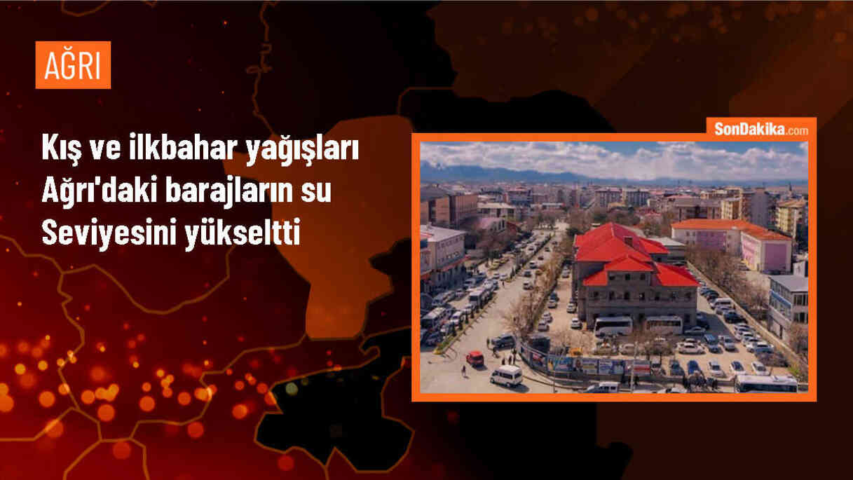 Ağrı\'da Yağışlar Barajlardaki Su Seviyesini Yükseltti