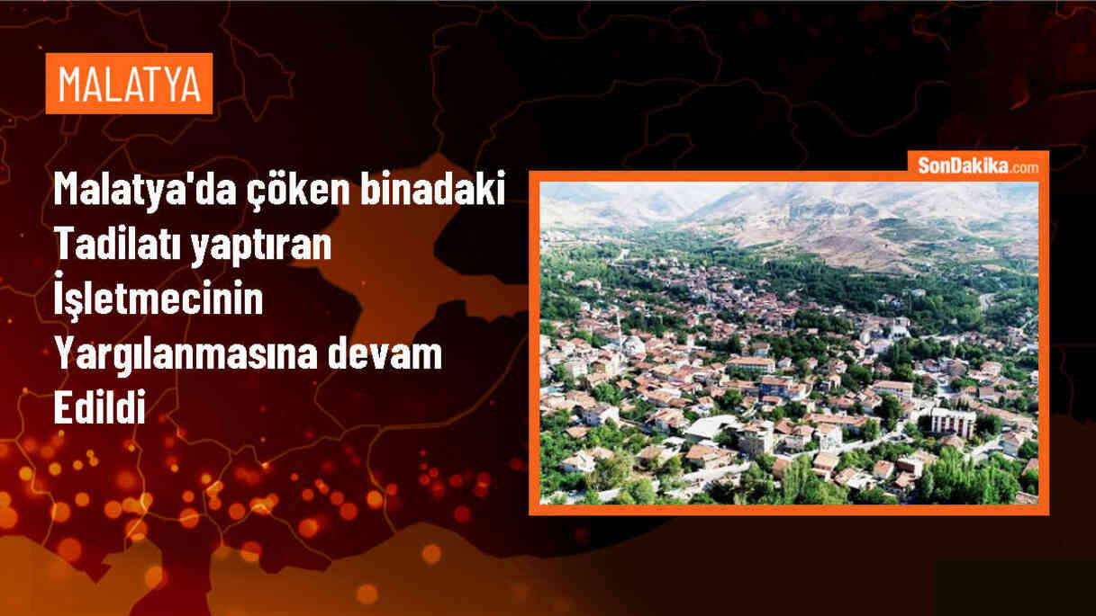 Malatya\'da çöken binada tadilat yaptıran işletmecinin yargılanması devam ediyor