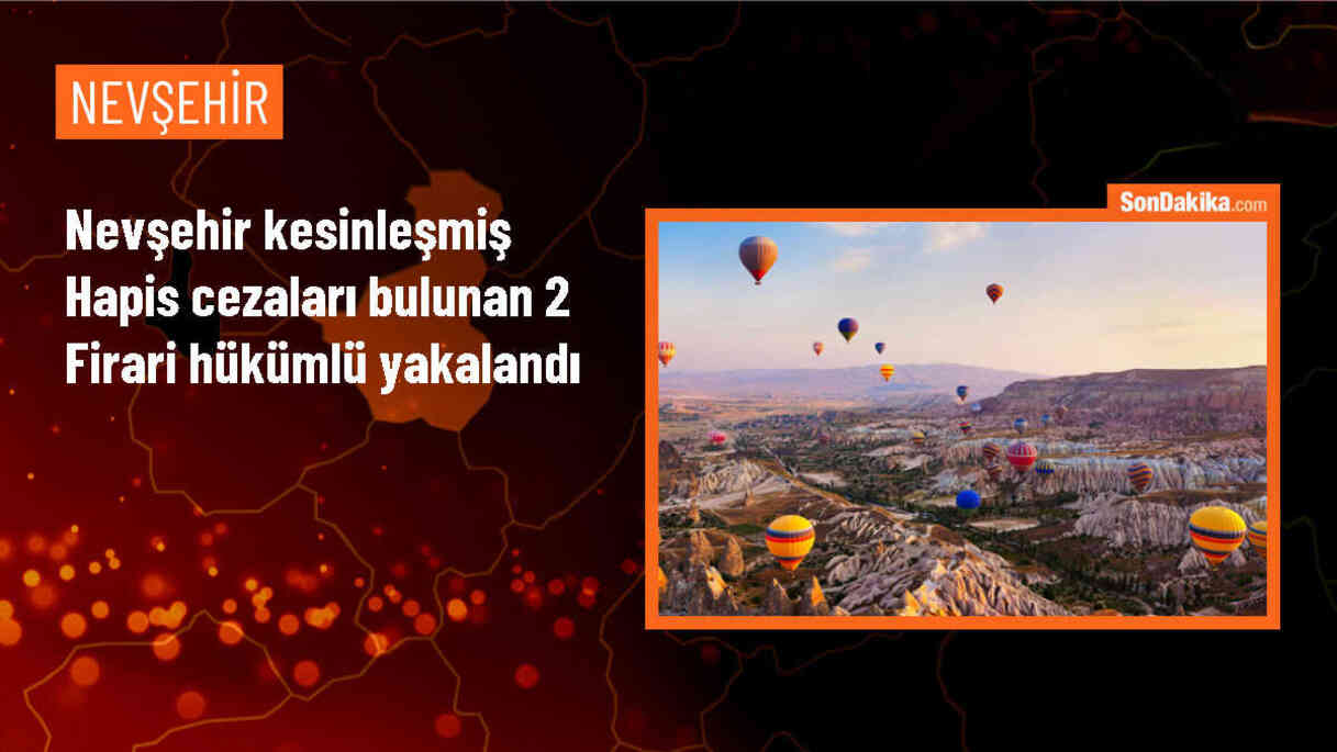 Nevşehir\'de 2 firari hükümlü yakalandı