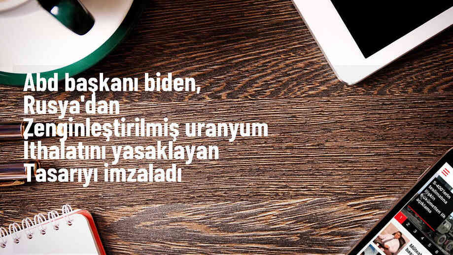 ABD, Rusya\'dan Zenginleştirilmiş Uranyum İthalatını Yasakladı
