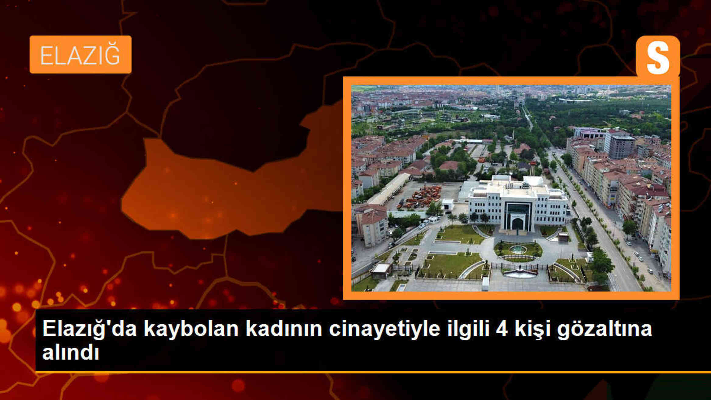 Elazığ\'da kaybolan kadının cinayeti: 4 kişi gözaltına alındı