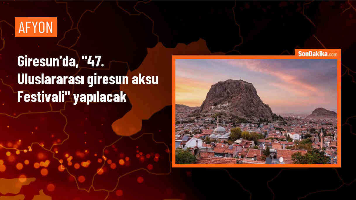 Giresun\'da 47. Uluslararası Giresun Aksu Festivali Başlıyor