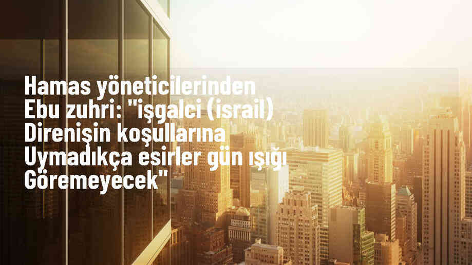Hamas Yöneticisi: İsrail Koşullara Uymazsa Anlaşma İmzalamayacağız