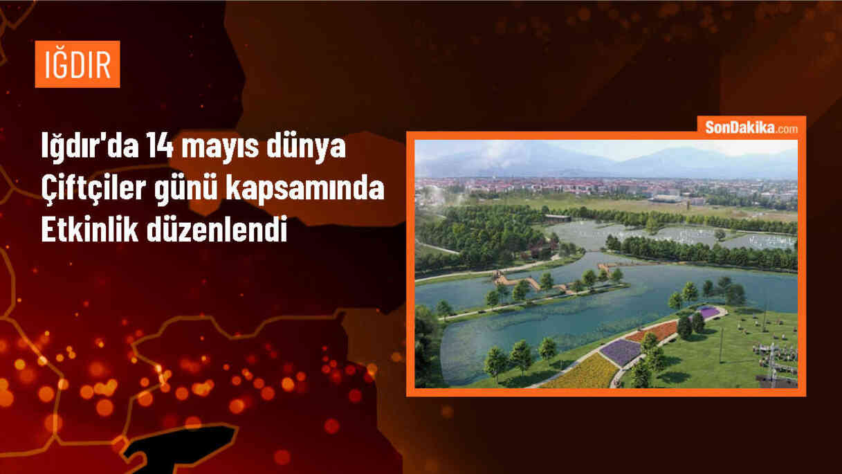 Iğdır\'da 14 Mayıs Dünya Çiftçiler Günü Kutlandı