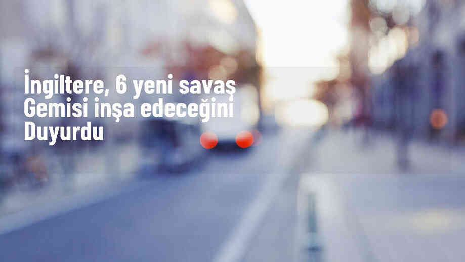 İngiltere, Kraliyet Deniz Piyadeleri için 6 yeni savaş gemisi inşa edecek