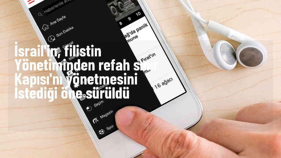 İsrail, Refah Sınır Kapısı\'nın idaresi konusunda Filistin yönetimine talepte bulundu