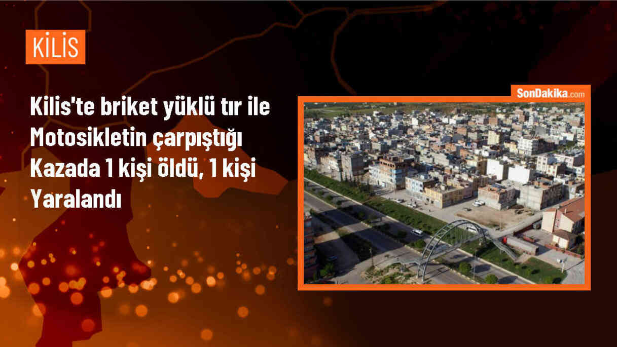 Kilis\'te briket yüklü tır ile motosiklet çarpışması: 1 ölü, 1 ağır yaralı
