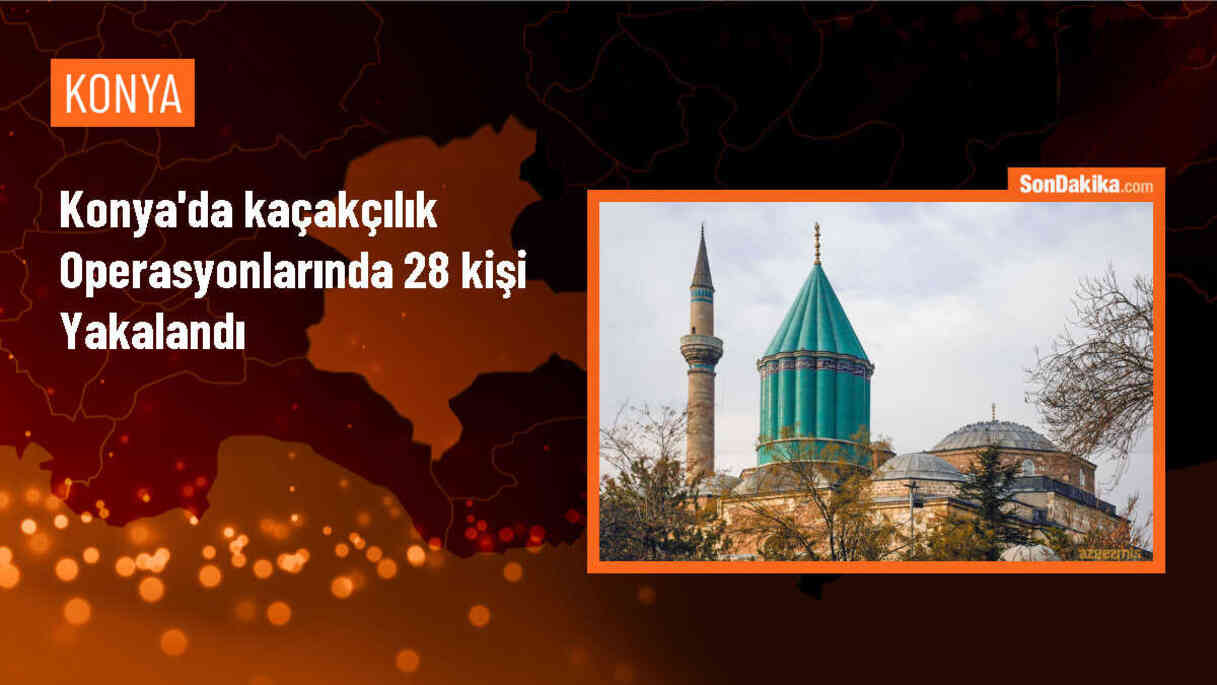 Konya\'da düzenlenen kaçakçılık operasyonlarında 28 şüpheli gözaltına alındı