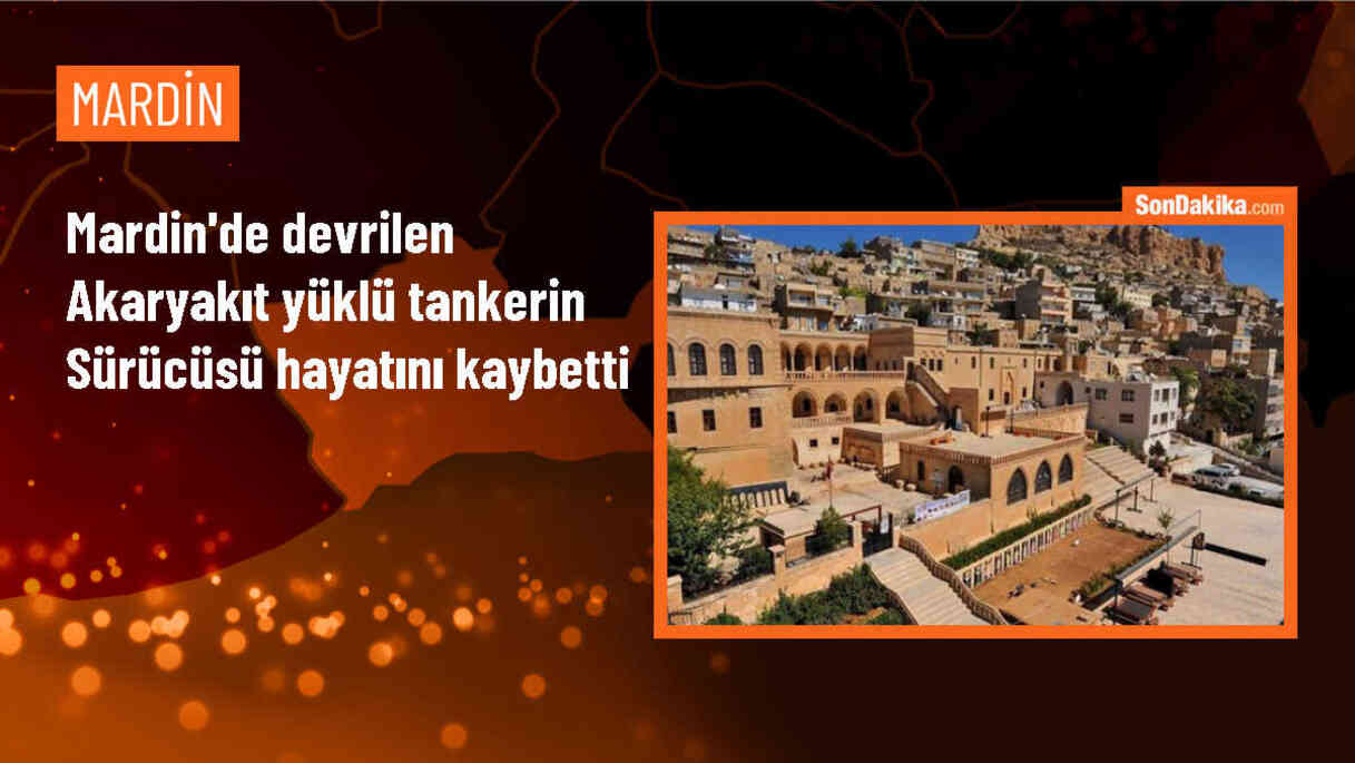 Mardin\'de Tanker Devrildi, Sürücü Hayatını Kaybetti