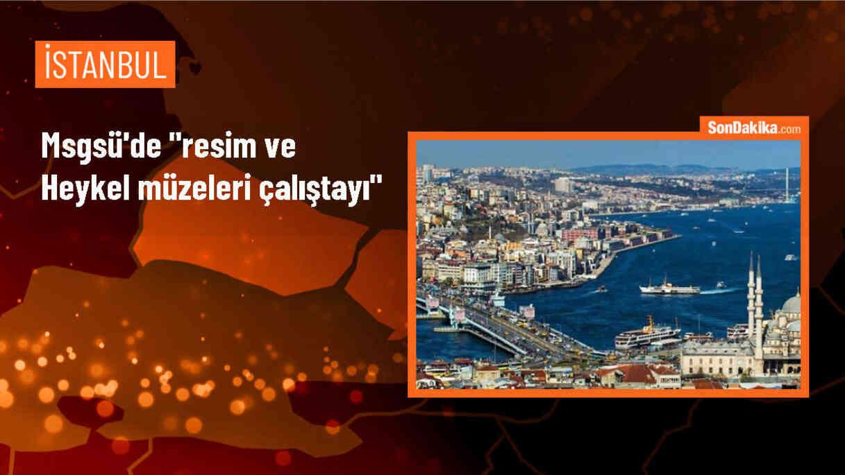 Resim ve Heykel Müzeleri Çalıştayı İstanbul\'da Başladı