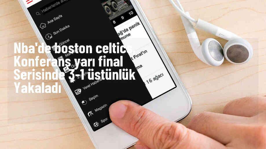 Celtics, Cavaliers\'ı yendi ve seride 3-1 öne geçti