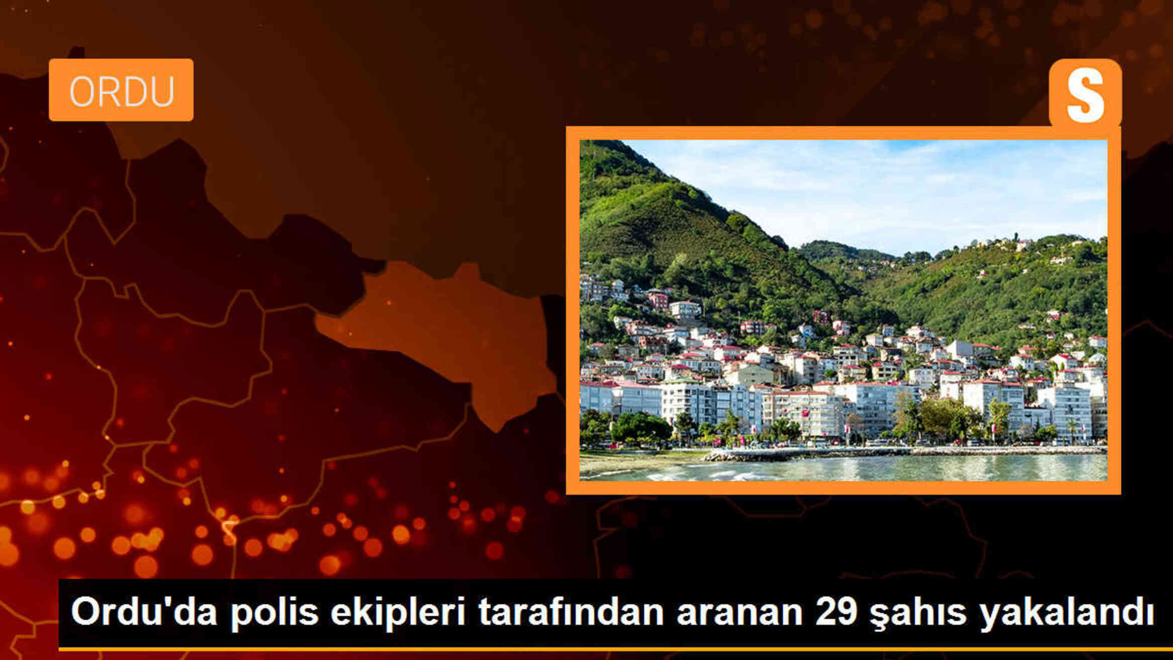 Ordu\'da polis ekipleri tarafından aranan 29 şahıs yakalandı